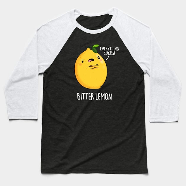 Bitter Lemon Fruit Food Pun Baseball T-Shirt by punnybone